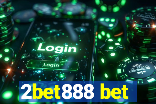 2bet888 bet